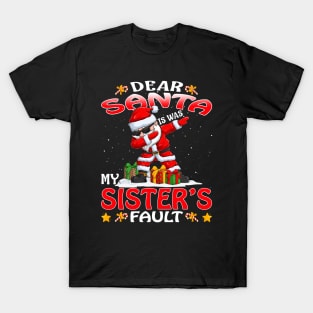 Dear Santa It Was My Sisters Fault Christmas Funny Chirtmas Gift T-Shirt